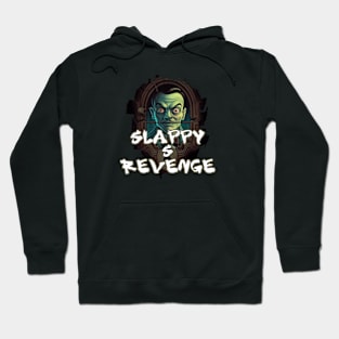 SLAPPY'S REVENGE Hoodie